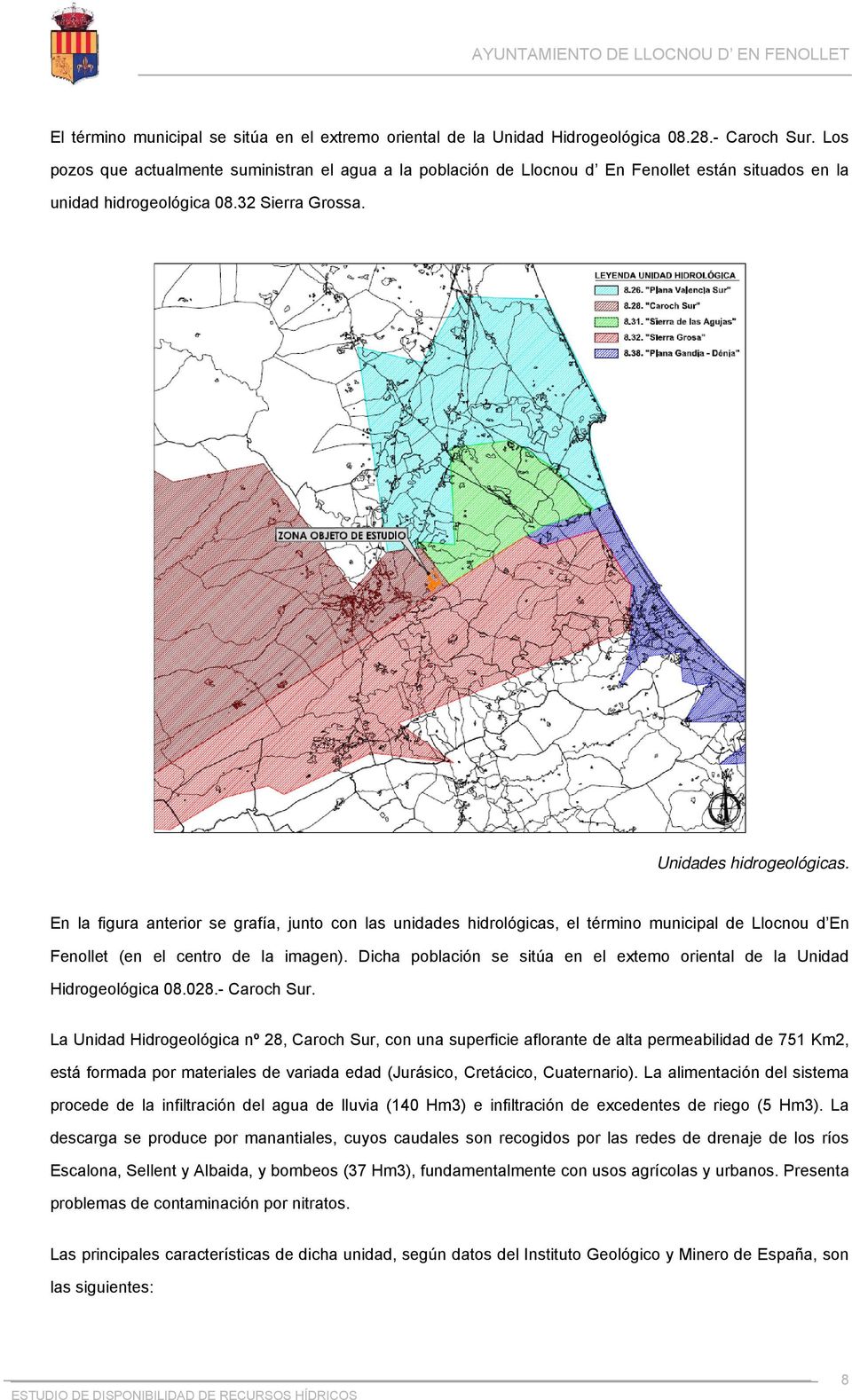 En la figura anterior se grafía, junto con las unidades hidrológicas, el término municipal de Llocnou d En Fenollet (en el centro de la imagen).