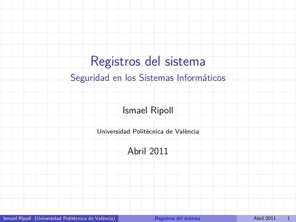 de València Abril 2011 Ismael Ripoll (Universidad