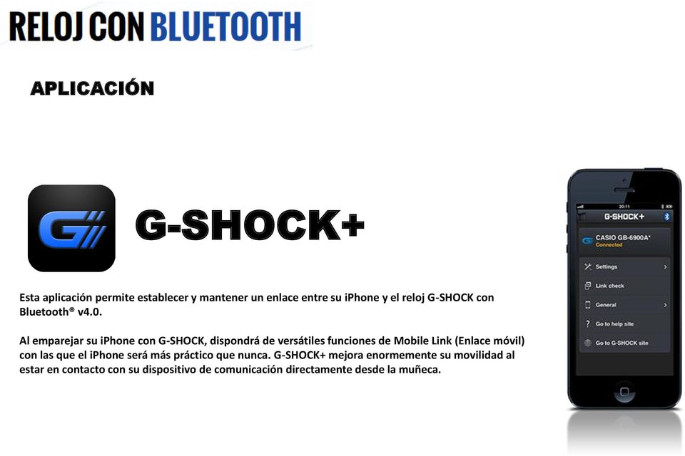 Al emparejar su iphone con G-SHOCK, dispondrá de versátiles funciones de Mobile Link (Enlace móvil)
