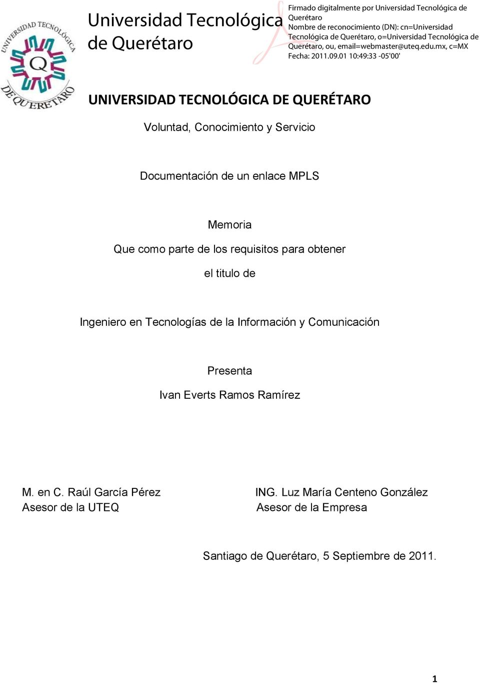 la Información y Comunicación Presenta Ivan Everts Ramos Ramírez M. en C. Raúl García Pérez ING.