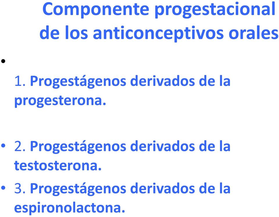 Progestágenos derivados de la progesterona. 2.