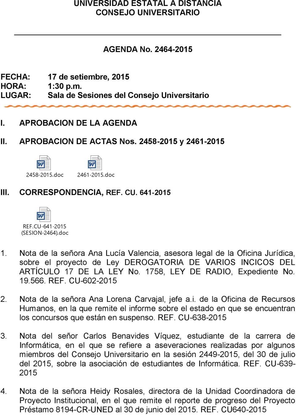Nota de la señora Ana Lucía Valencia, asesora legal de la Oficina Jurídica, sobre el proyecto de Ley DEROGATORIA DE VARIOS INCICOS DEL ARTÍCULO 17 DE LA LEY No. 1758, LEY DE RADIO, Expediente No. 19.