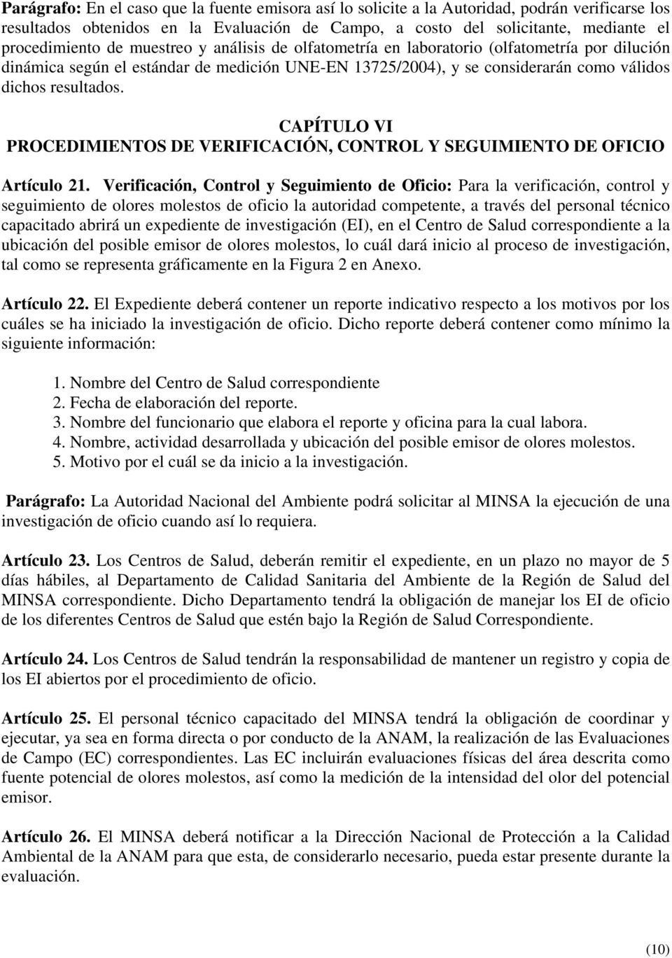 CAPÍTULO VI PROCEDIMIENTOS DE VERIFICACIÓN, CONTROL Y SEGUIMIENTO DE OFICIO Artículo 21.