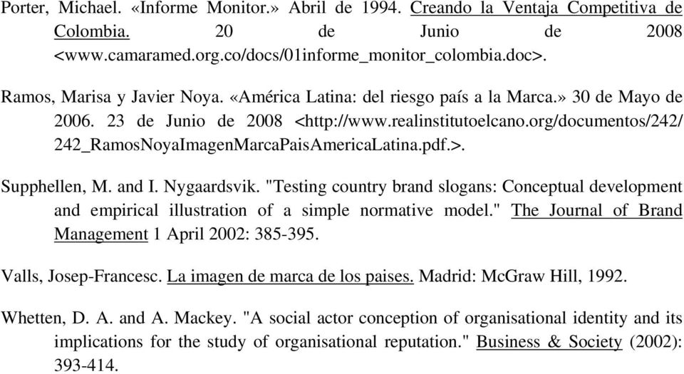 org/documentos/242/ 242_RamosNoyaImagenMarcaPaisAmericaLatina.pdf.>. Supphellen, M. and I. Nygaardsvik.
