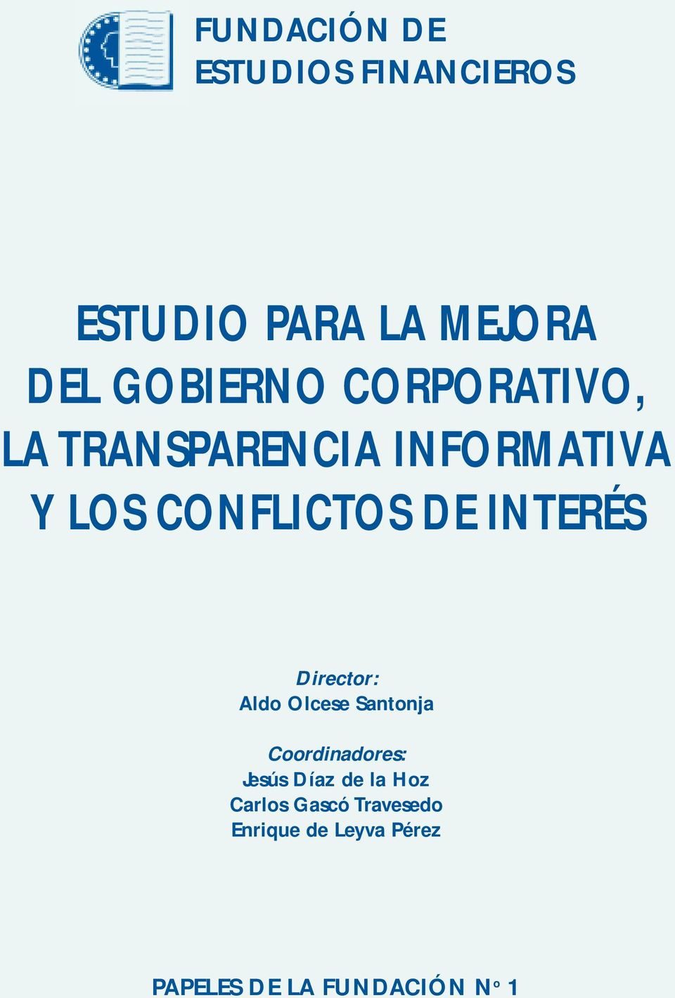 Director: Aldo Olcese Santonja Coordinadores: Jesús Díaz de la Hoz