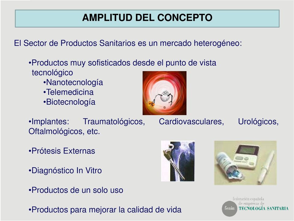 Biotecnología Implantes: Traumatológicos, Cardiovasculares, Urológicos, Oftalmológicos, etc.