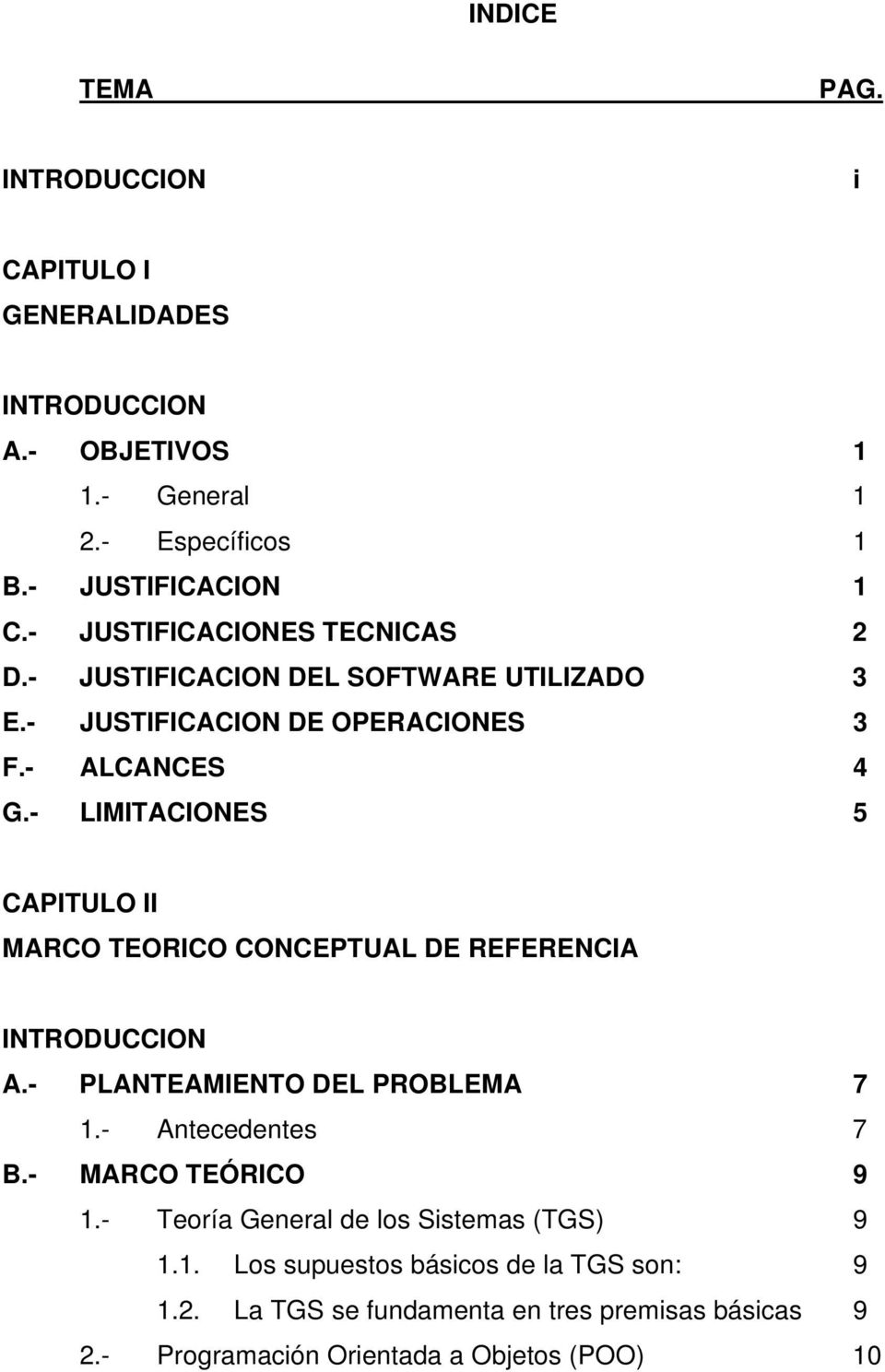 - LIMITACIONES 5 CAPITULO II MARCO TEORICO CONCEPTUAL DE REFERENCIA INTRODUCCION A.- PLANTEAMIENTO DEL PROBLEMA 7 1.- Antecedentes 7 B.