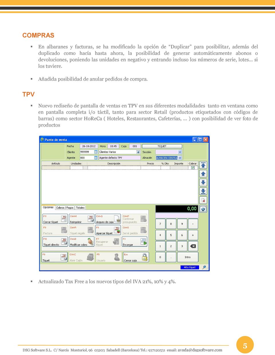 TPV Nuevo rediseño de pantalla de ventas en TPV en sus diferentes modalidades tanto en ventana como en pantalla completa i/o táctil, tanto para sector Retail (productos