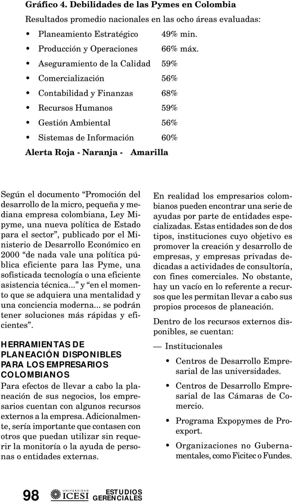 documento Promoción del desarrollo de la micro, pequeña y mediana empresa colombiana, Ley Mipyme, una nueva política de Estado para el sector, publicado por el Ministerio de Desarrollo Económico en