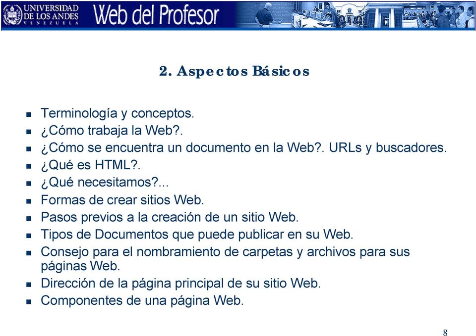 Pasos previos a la creación de un sitio Web. Tipos de Documentos que puede publicar en su Web.