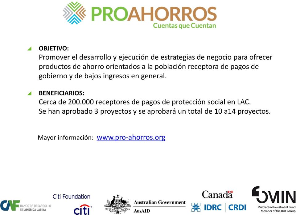general. BENEFICIARIOS: Cerca de 200.000 receptores de pagos de protección social en LAC.