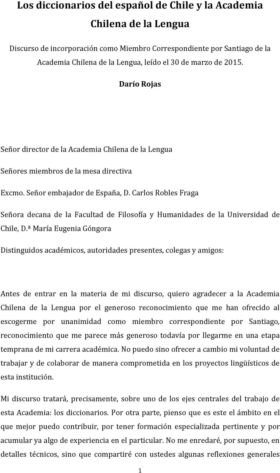 Carlos Robles Fraga Señora decana de la Facultad de Filosofía y Humanidades de la Universidad de Chile, D.