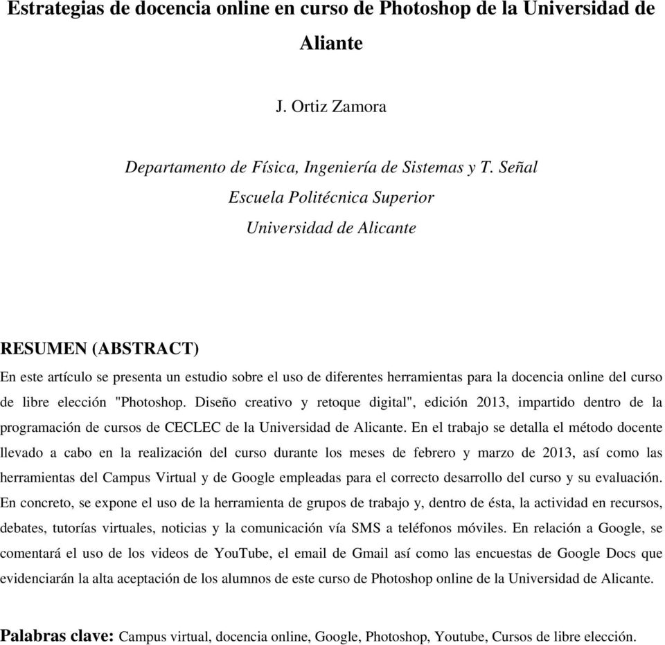 libre elección "Photoshop. Diseño creativo y retoque digital", edición 2013, impartido dentro de la programación de cursos de CECLEC de la Universidad de Alicante.