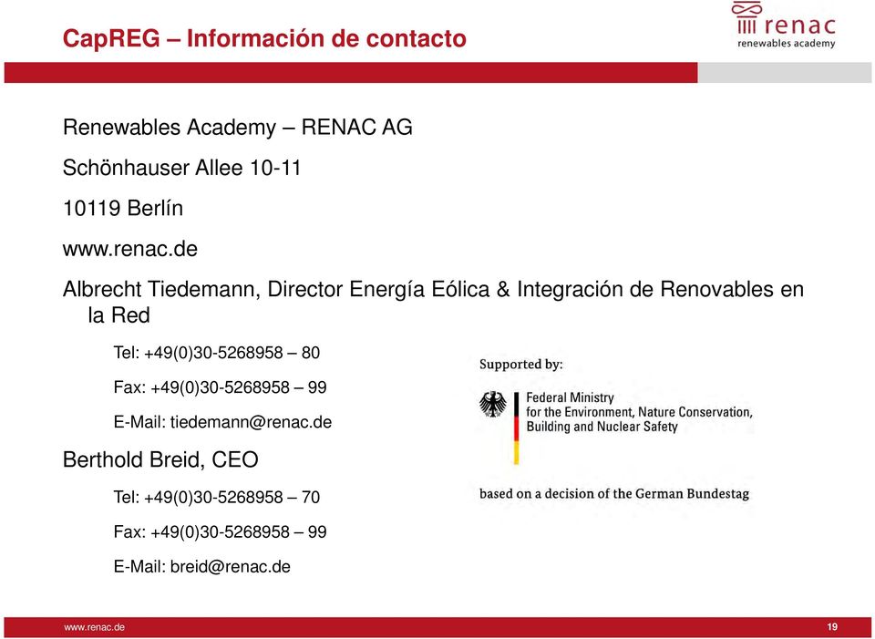 la Red Tel: +49(0)30-5268958 80 Fax: +49(0)30-5268958 99 E-Mail: tiedemann@renac.