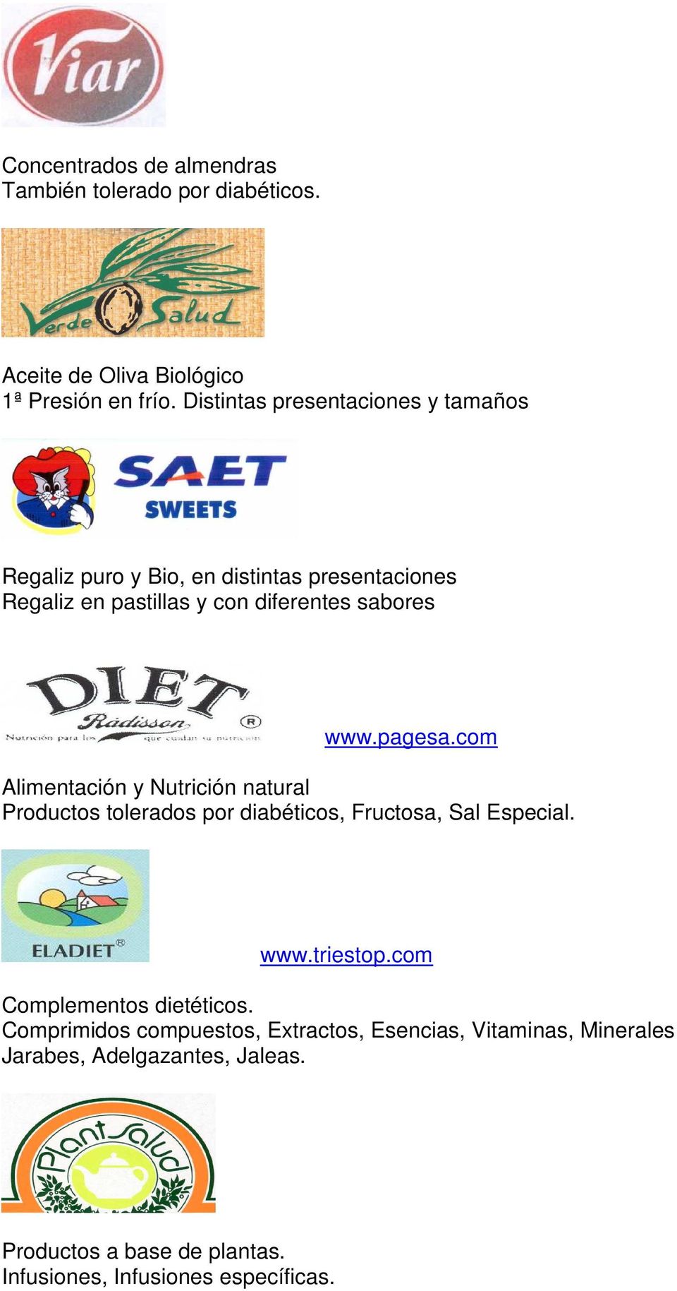 pagesa.com Alimentación y Nutrición natural Productos tolerados por diabéticos, Fructosa, Sal Especial. www.triestop.