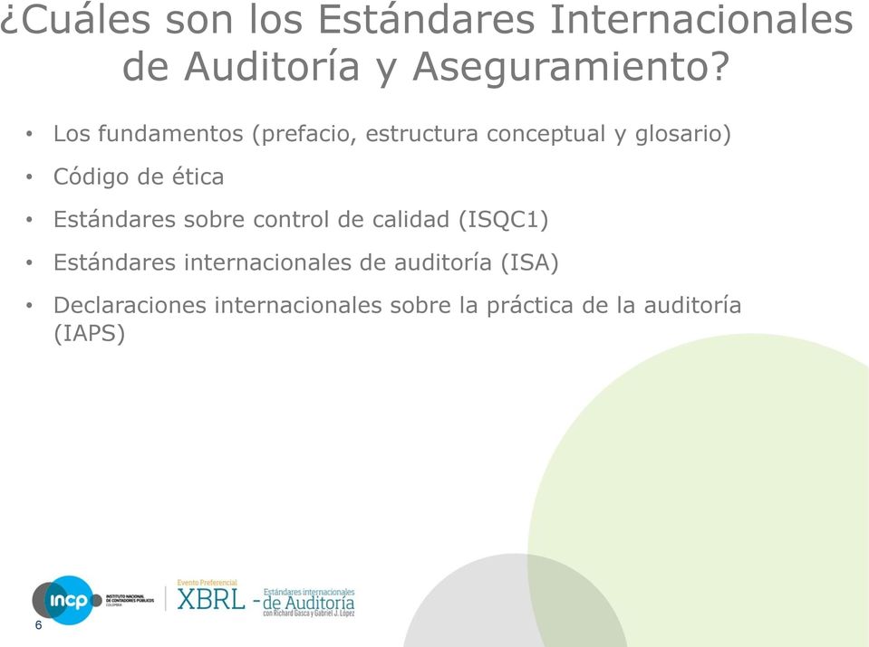 Estándares sobre control de calidad (ISQC1) Estándares internacionales de