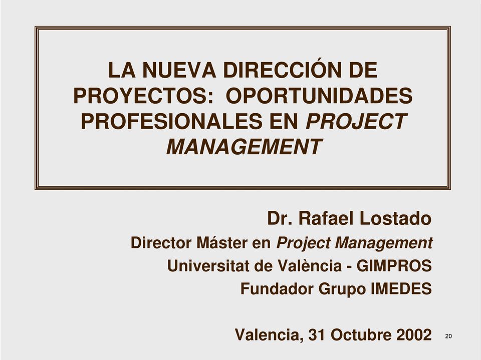 Rafael Lostado Director Máster en Project Management