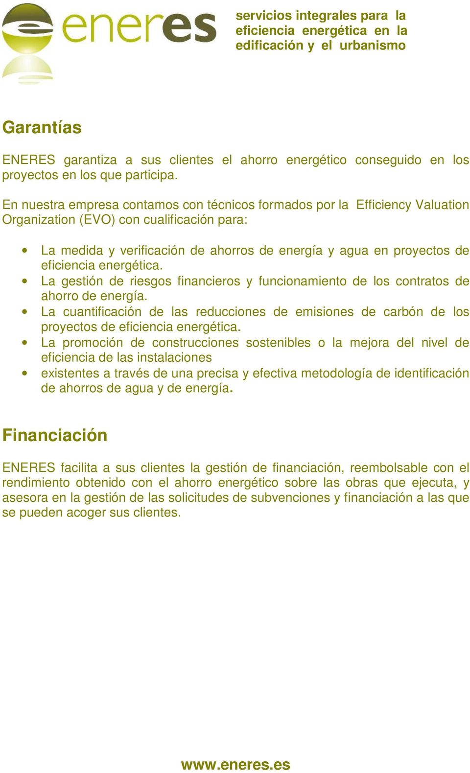 eficiencia energética. La gestión de riesgos financieros y funcionamiento de los contratos de ahorro de energía.