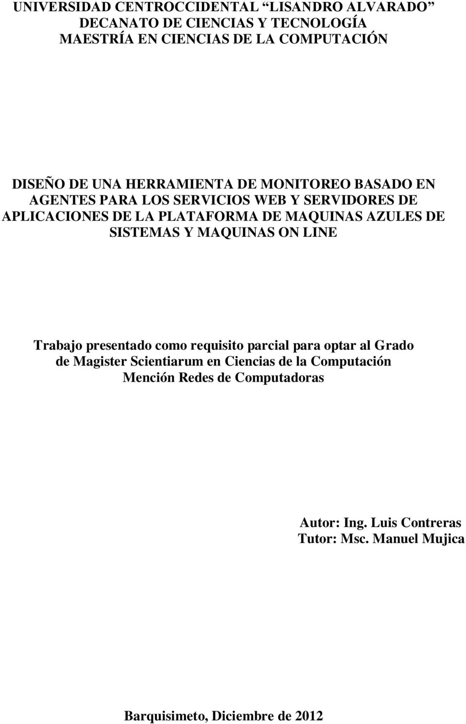 AZULES DE SISTEMAS Y MAQUINAS ON LINE Trabajo presentado como requisito parcial para optar al Grado de Magister Scientiarum en