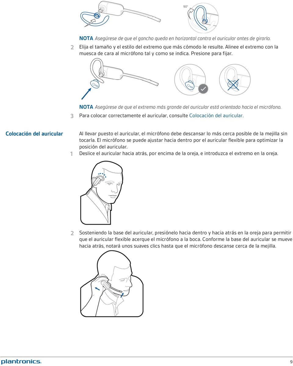 3 Para colocar correctamente el auricular, consulte Colocación del auricular.