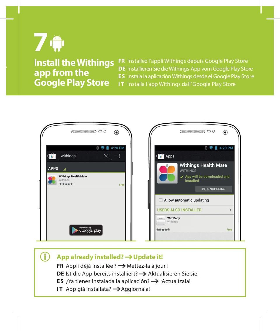 Installa l app Withings dall Google Play Store App already installed? Update it! FR Appli déjà installée? Mettez-la à jour!