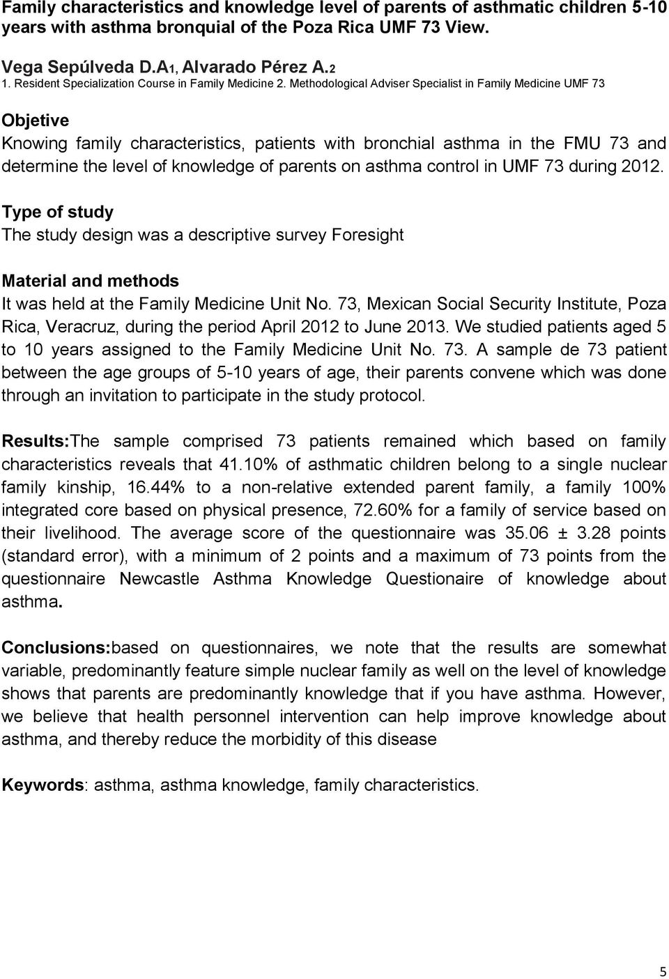 Methodological Adviser Specialist in Family Medicine UMF 73 Objetive Knowing family characteristics, patients with bronchial asthma in the FMU 73 and determine the level of knowledge of parents on