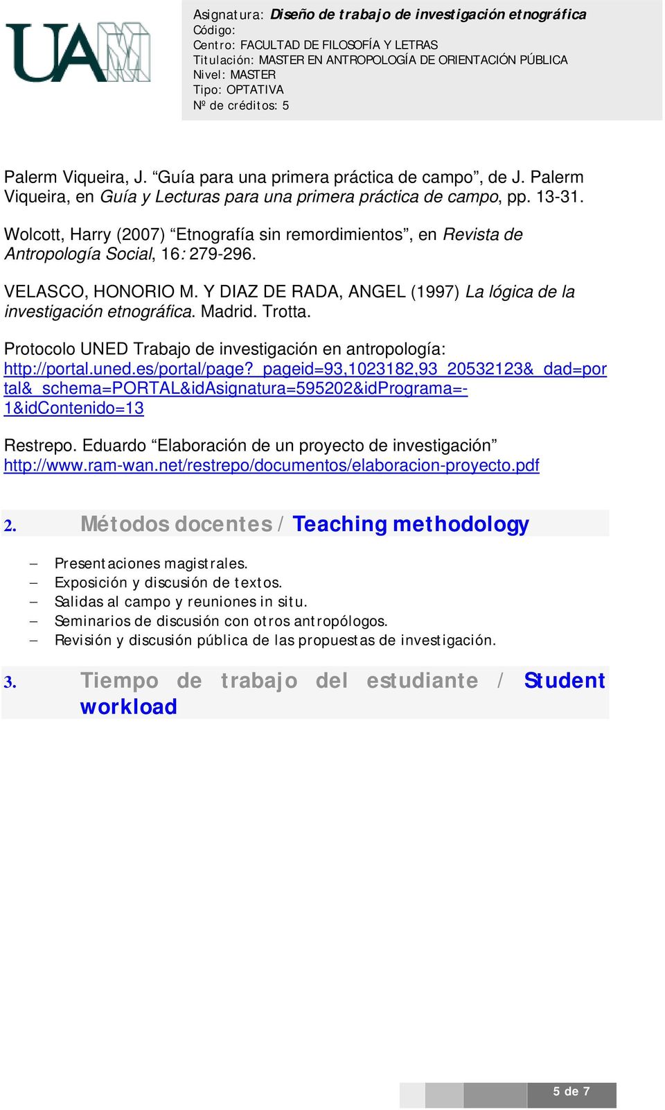 Trotta. Protocolo UNED Trabajo de investigación en antropología: http://portal.uned.es/portal/page?