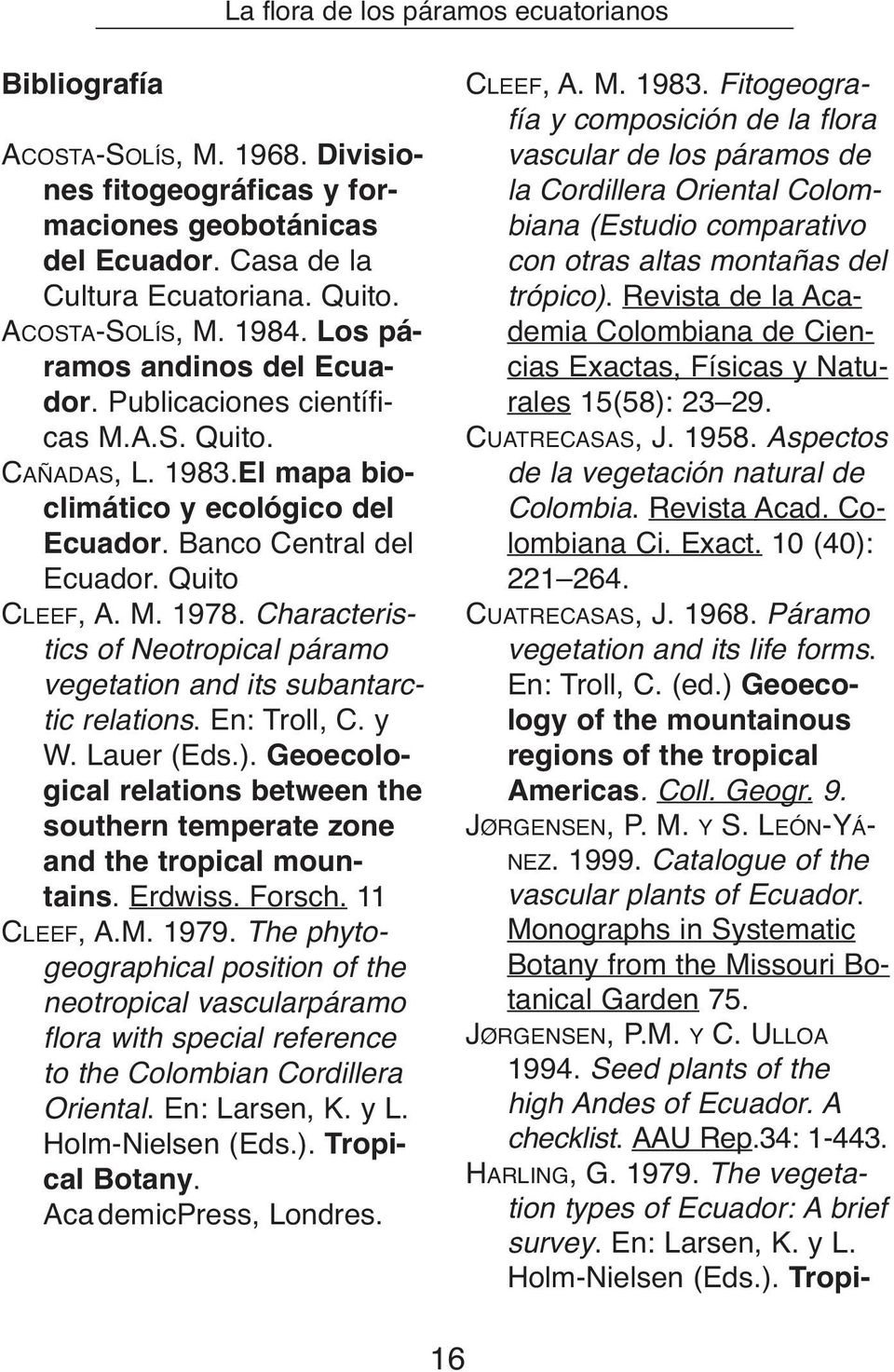Characteristics of Neotropical páramo vegetation and its subantarctic relations. En: Troll, C. y W. Lauer (Eds.).