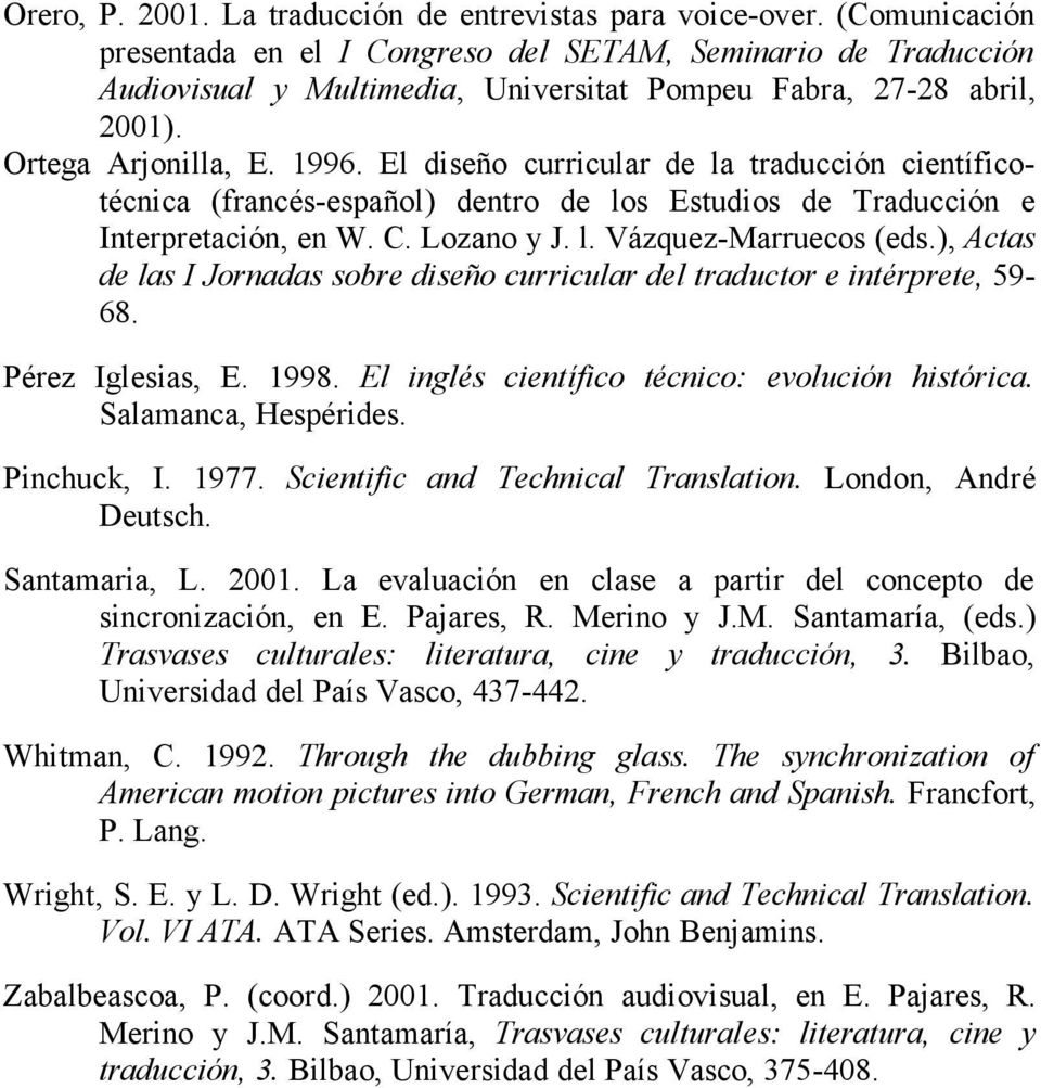 El diseño curricular de la traducción científicotécnica (francés-español) dentro de los Estudios de Traducción e Interpretación, en W. C. Lozano y J. l. Vázquez-Marruecos (eds.
