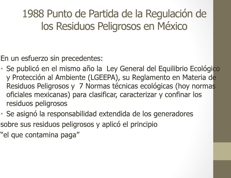 Peligrosos y 7 Normas técnicas ecológicas (hoy normas oficiales mexicanas) para clasificar, caracterizar y confinar los residuos