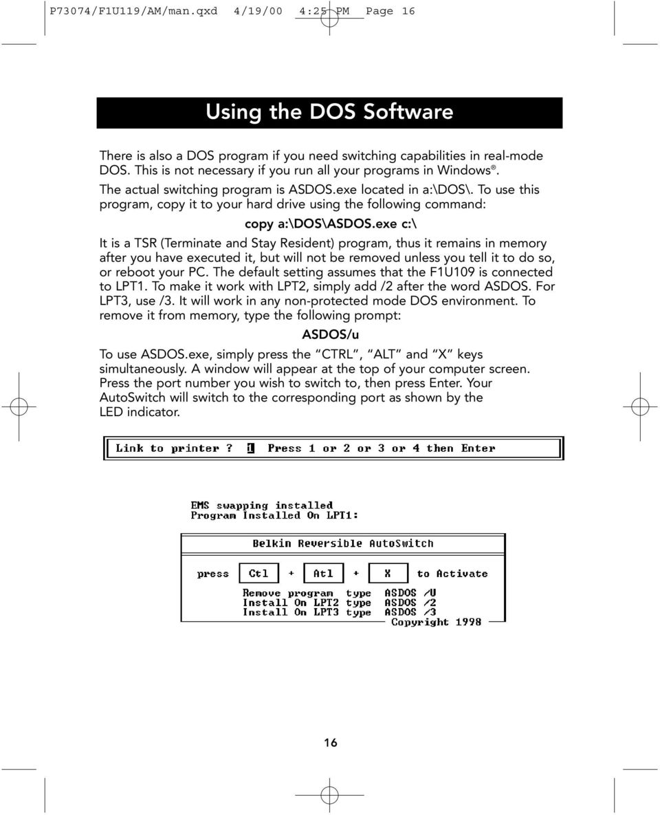 To use this program, copy it to your hard drive using the following command: copy a:\dos\asdos.