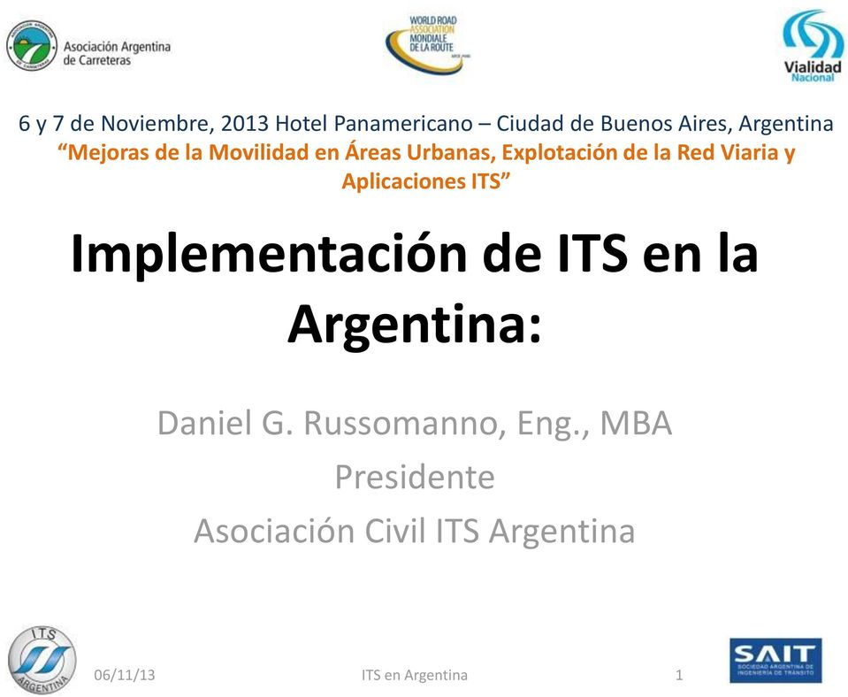 Red Viaria y Aplicaciones ITS Implementación de ITS en la Argentina: