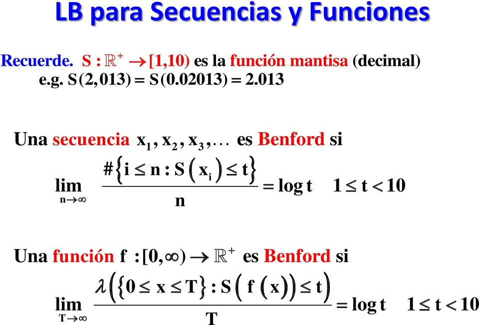 013 (decimal) Una secuencia x, x, x, es Benford si 1 2 3 # i n : S