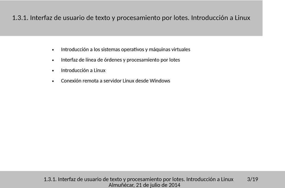 Interfaz de línea de órdenes y procesamiento por lotes Introducción a Linux Conexión