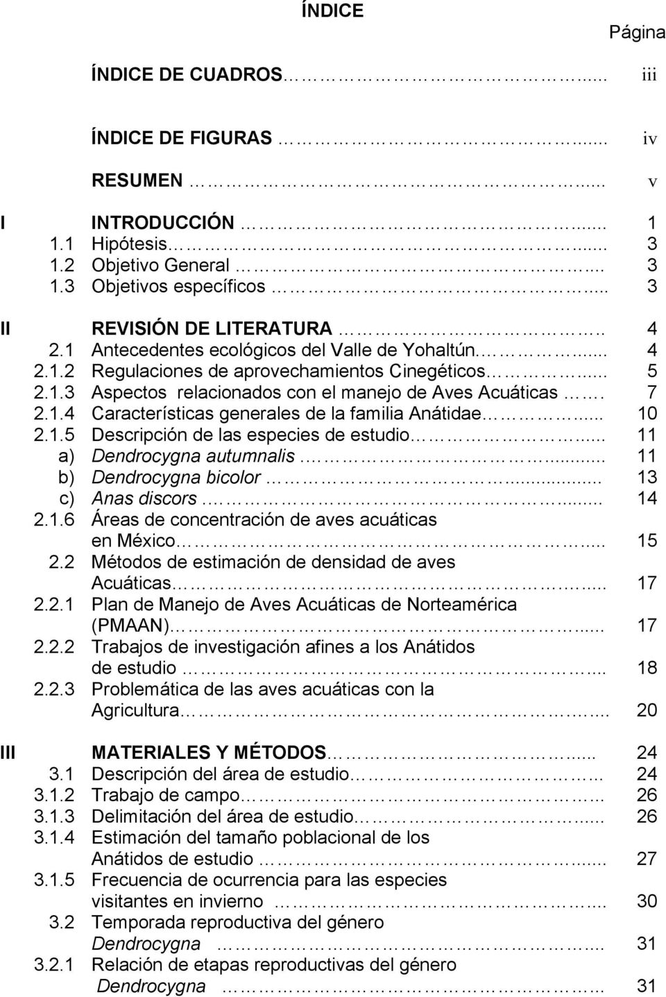 .. 10 2.1.5 Descripción de las especies de estudio... 11 a) Dendrocygna autumnalis.... 11 b) Dendrocygna bicolor... 13 c) Anas discors.... 14 2.1.6 Áreas de concentración de aves acuáticas en México.