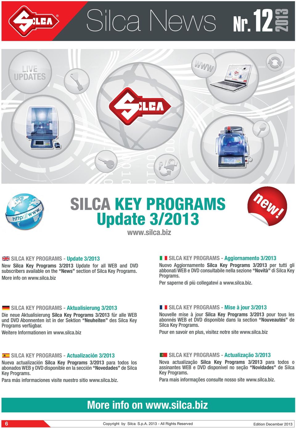Per saperne di più collegatevi a www.silca.biz.