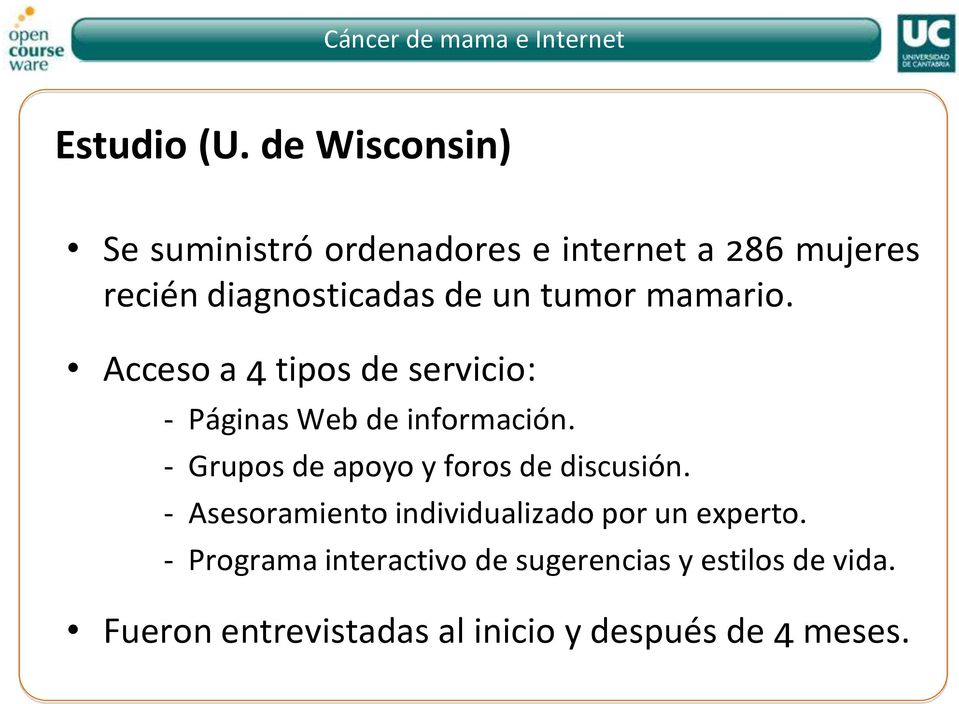 tumor mamario. Acceso a 4 tipos de servicio: - Páginas Web de información.