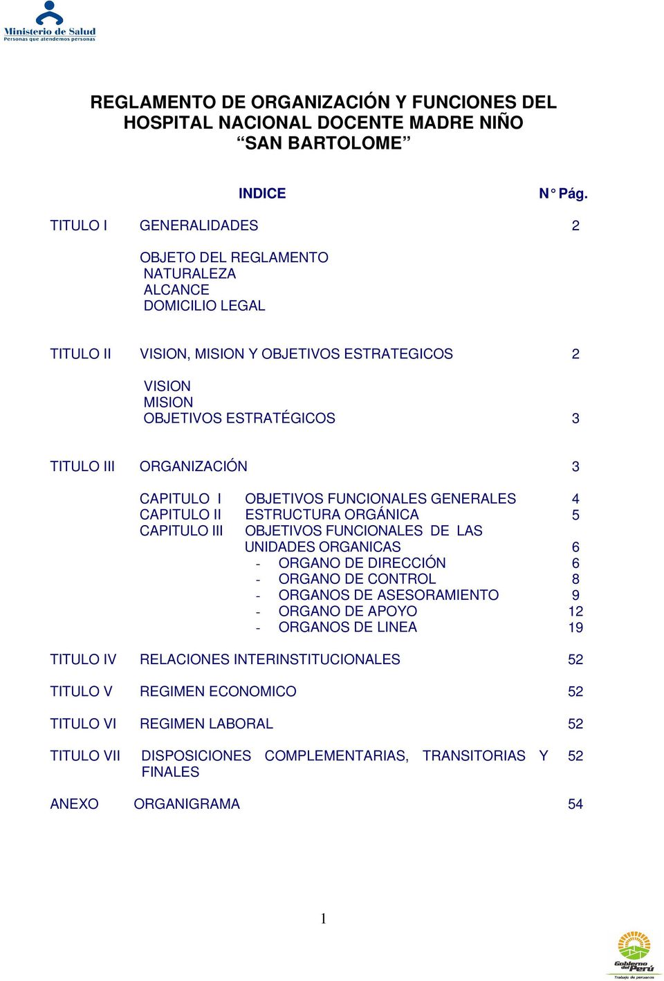 ESTRUCTURA ORGÁNICA OBJETIVOS FUNCIONALES DE LAS UNIDADES ORGANICAS - ORGANO DE DIRECCIÓN - ORGANO DE CONTROL - ORGANOS DE ASESORAMIENTO - ORGANO DE APOYO - ORGANOS DE LINEA 4 5 6 6 8 9 12