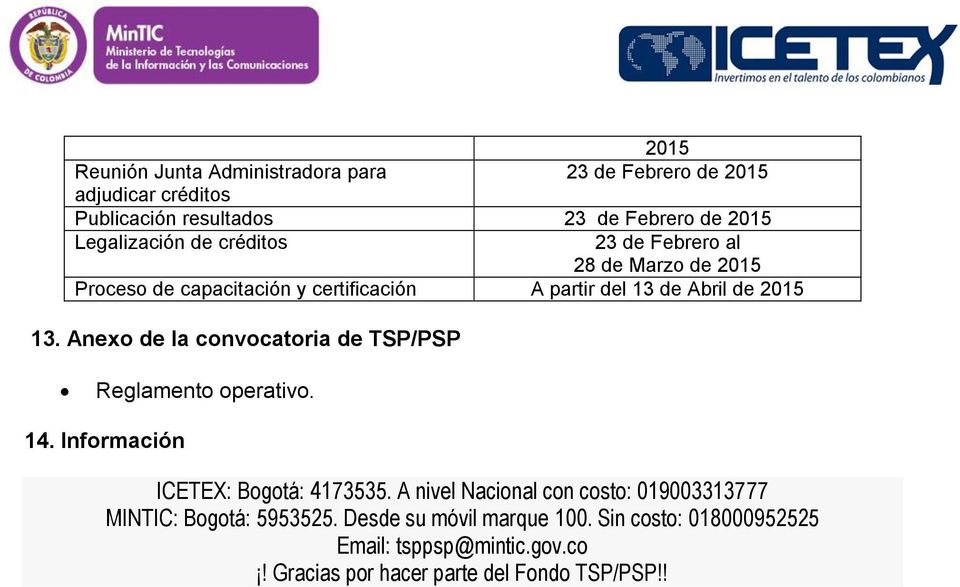 Anexo de la convocatoria de TSP/PSP Reglamento operativo. 14. Información ICETEX: Bogotá: 4173535.