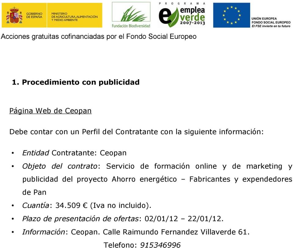 publicidad del proyecto Ahorro energético Fabricantes y expendedores de Pan Cuantía: 34.509 (Iva no incluido).
