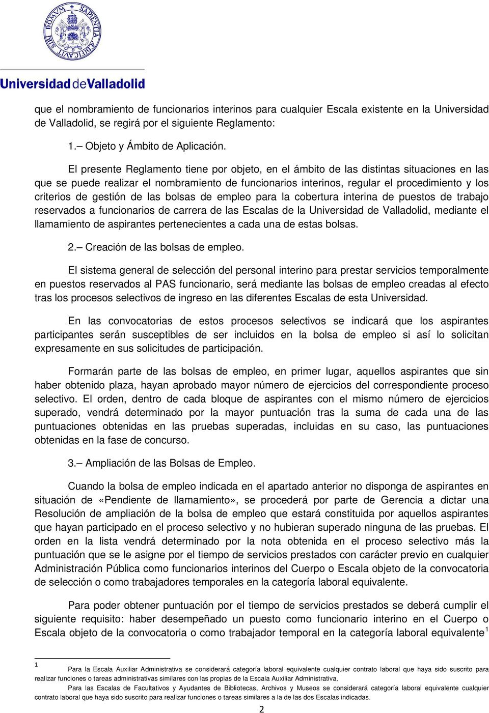 gestión de las bolsas de empleo para la cobertura interina de puestos de trabajo reservados a funcionarios de carrera de las Escalas de la Universidad de Valladolid, mediante el llamamiento de