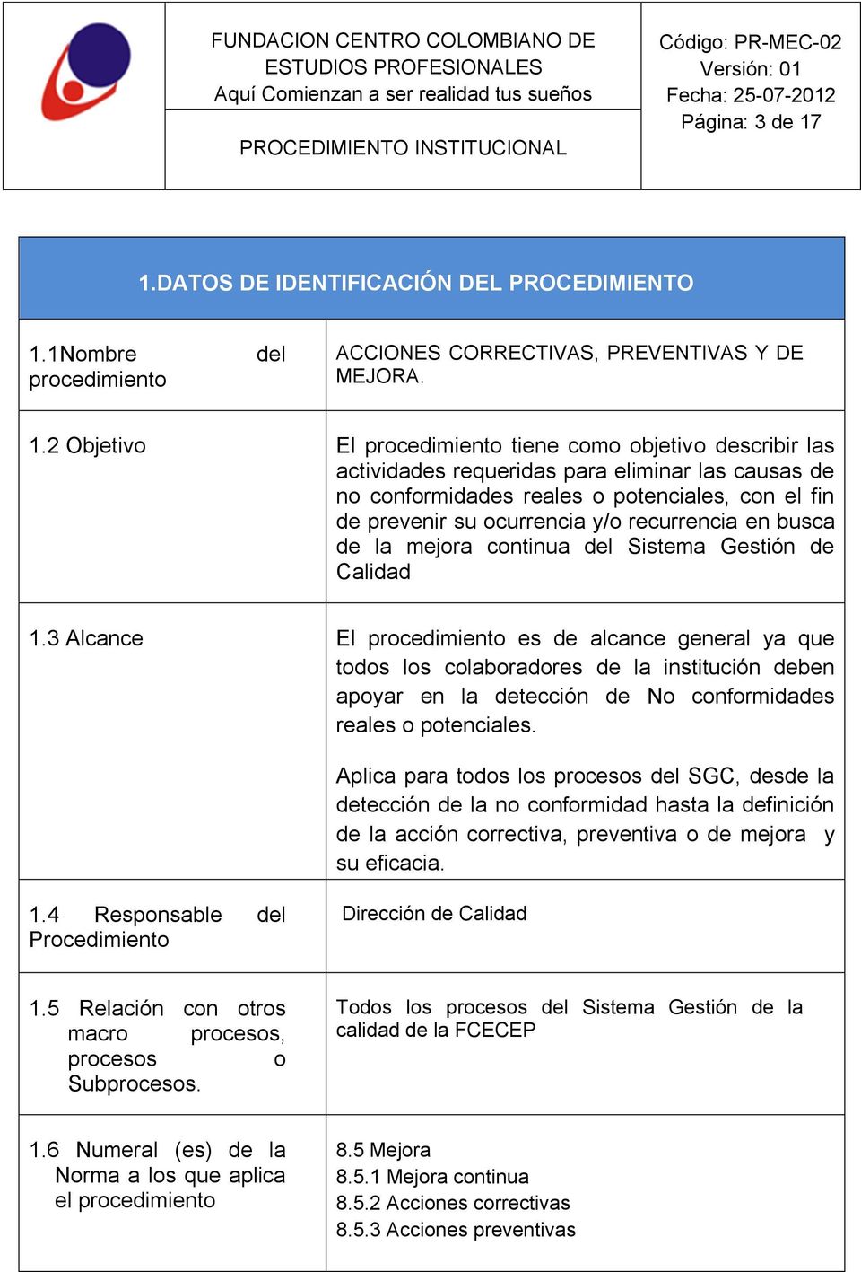1Nombre procedimiento del ACCIONES CORRECTIVAS, PREVENTIVAS Y DE MEJORA. 1.