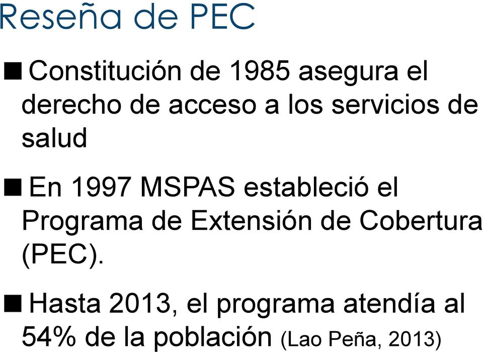 el Programa de Extensión de Cobertura (PEC).