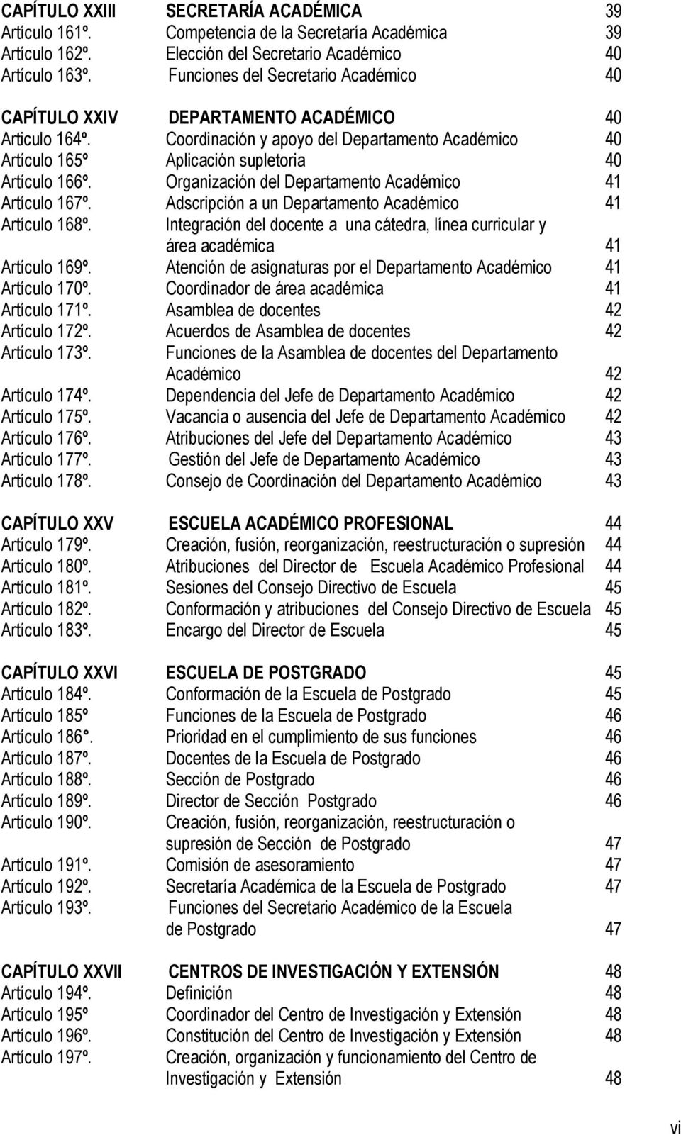 Organización del Departamento Académico 41 Artículo 167º. Adscripción a un Departamento Académico 41 Artículo 168º.
