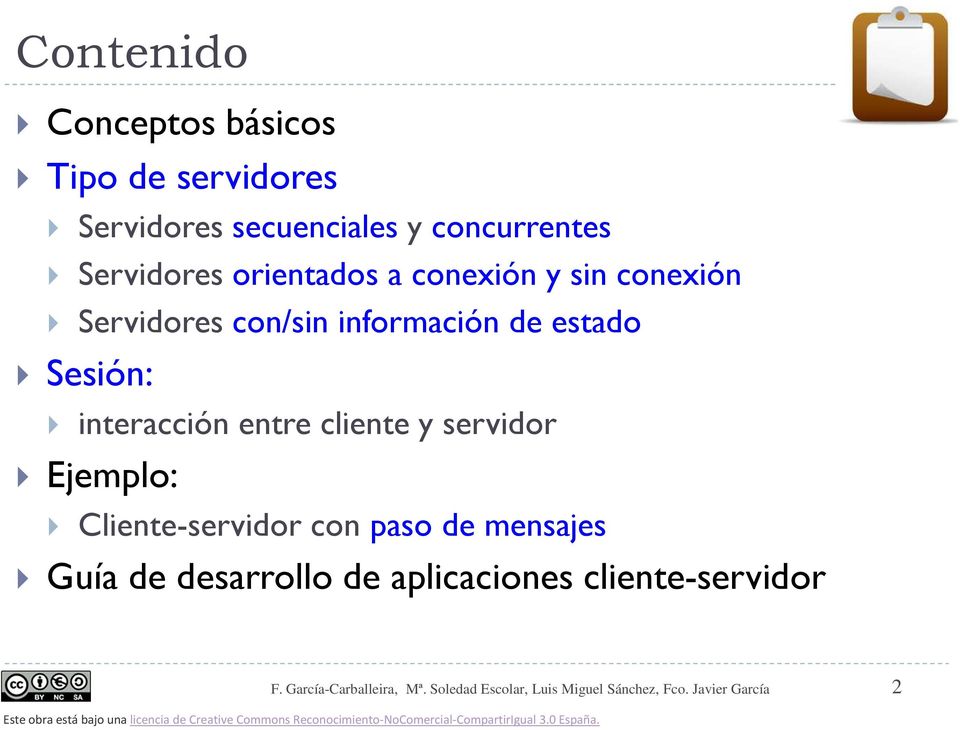 información de estado Sesión: interacción entre cliente y servidor Ejemplo: