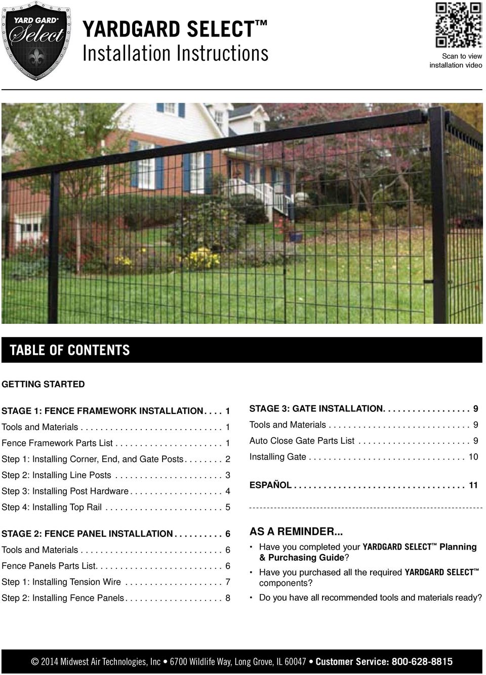 ... 6 Fence Panels Parts List.......................... 6 Step : Installing Tension Wire... 7 Step : Installing Fence Panels.... 8 STAGE : GATE INSTALLATION.... 9 Tools and Materials.