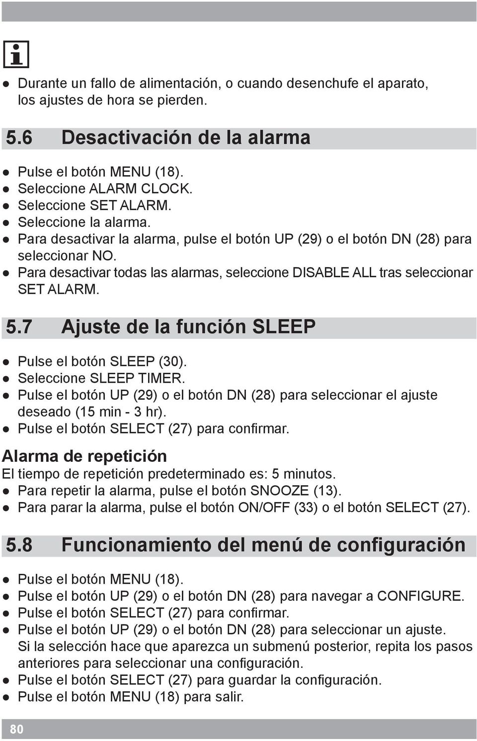 Para desactivar todas las alarmas, seleccione DISABLE ALL tras seleccionar SET ALARM. 5.7 Ajuste de la función SLEEP Pulse el botón SLEEP (30). Seleccione SLEEP TIMER.