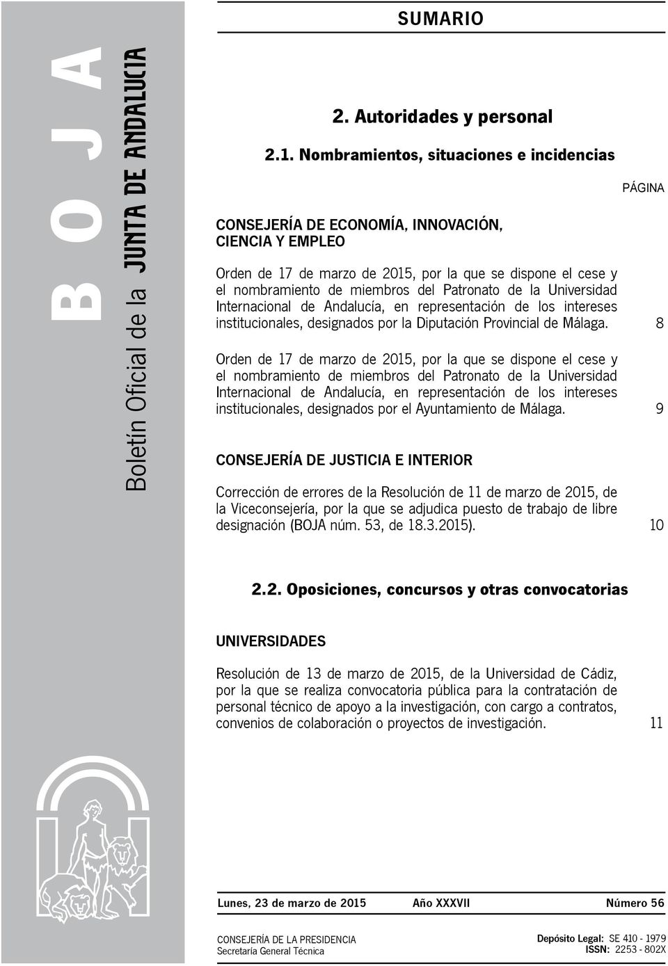 Patronato de la Universidad Internacional de Andalucía, en representación de los intereses institucionales, designados por la Diputación Provincial de Málaga.
