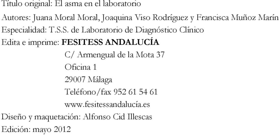 S. de Laboratorio de Diagnóstico Clínico Edita e imprime: FESITESS ANDALUCÍA C/ Armengual de