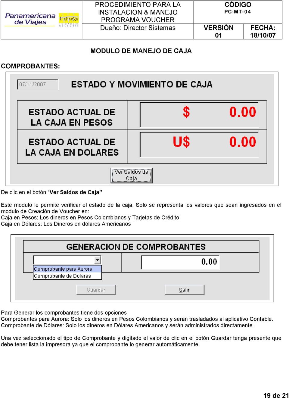 Comprobantes para Aurora: Solo los dineros en Pesos Colombianos y serán trasladados al aplicativo Contable.